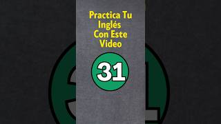 Practica Tu Inglés 31 [upl. by Alburg]