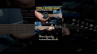 Fixing A Broken Heart  Indecent Obsession 1993  Easy Guitar Chords Tutorial with Lyrics Part 3 [upl. by Mode]