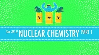 Nuclear Chemistry Crash Course Chemistry 38 [upl. by Neneek]