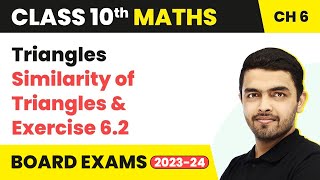 Triangles  Similarity of Triangles amp Exercise 62  Class 10 Maths Chapter 6 202223 [upl. by Ghiselin]