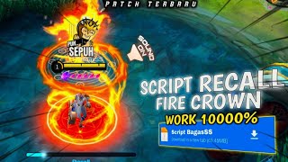 NEW Script Recall Fire Crown No Password Effect amp Voice New Patch Mobile Legends [upl. by Jacoby]