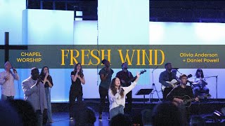 Fresh Wind  Chapel Worship Live  Daniel Powell amp Olivia Anderson [upl. by Mayeda521]