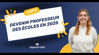 CRPE  Devenir professeur des écoles en 2025 [upl. by Winston]