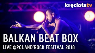 Balkan Beat Box LIVE at PolandRock Festival 2018 FULL CONCERT [upl. by Artus]