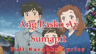 Ang Pasko Ay Sumapit  Tagalog Christmas Songs  Full Karaoke Lyrics [upl. by Scrogan]