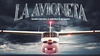 La Avioneta  Dareyes de la Sierra x El Wiko [upl. by Chute]