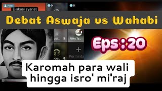 Eps 20  Karomah para wali hingga isro miraj  Debat Aswaja vs Wahabi [upl. by Yentirb]