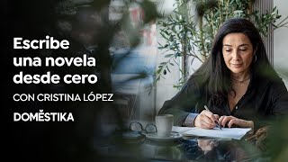 Escritura de una NOVELA paso a paso  Curso online de Cristina López Barrio  Domestika [upl. by Colwen]