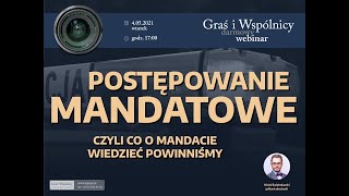 Webinar  Postępowanie mandatowe czyli co o mandacie wiedzieć powinniśmy [upl. by Cointon]