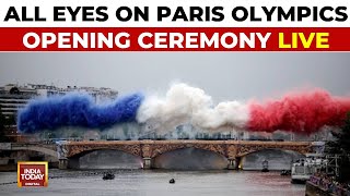 LIVE  Paris Olympics Opening Ceremony LIVE World On Edge To Watch The Beginning Of Olympics 2024 [upl. by Spitzer]