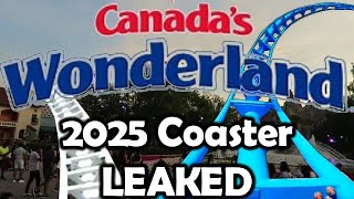 Canada’s Wonderland New 2025 Coaster LEAKED What Does This Mean [upl. by Auoh]