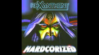 REXANTHONY  HARDCORIZED FULL ALBUM 5531 MIN 2001 HD HQ HIGH QUALITY HARDCORE GABBER RAVE [upl. by Leckie69]