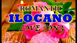 ILOCANO SONG  BEST ROMANTIC ILOCANO LOVE SONG [upl. by Underwood]