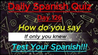 Daily Spanish Quiz Day 126 [upl. by Ellerehc]