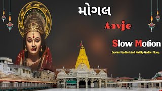 Mogal Aavje  Govind Gadhvi And Kuldip Gadhvi  Mogal Maa Reengtone  Slow Motion Mogal Song [upl. by Mallorie]