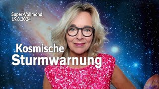 Kosmische Sturmwarnung  SuperVollmond 1982024  Silke Schäfer [upl. by Lugo]