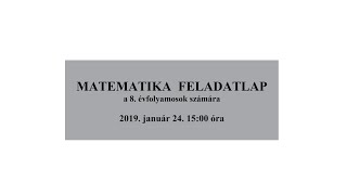 8 osztályos matek felvételi 2019 január 24 110 feladat [upl. by Stringer]