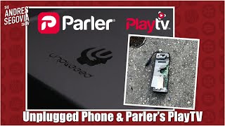 Exploding Tech Unplugged Phone BIG Update Parler Launches PlayTV [upl. by Yong]