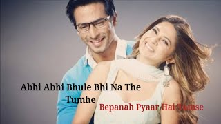 Bepanah Title Song full with lyrics  Bepanah Bepanah Pyaar Hai Tumse [upl. by Gnagflow]