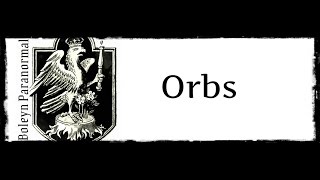 Paranormal Explained what are orbs [upl. by Einalam]