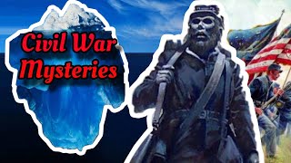 Mysteries and Obscurities of The Civil War Iceberg [upl. by Marice]