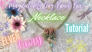 Elven Fairy Necklace Tutorial  Magical Mystery Bead Box May [upl. by Nirrad]