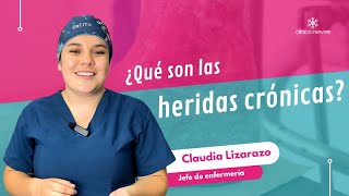 ¿QUÉ SON LAS HERIDAS CRONICAS Y COMO SE TRATAN   ULCERAS VARICOSAS  CLINICA NIEVES [upl. by Xyno]