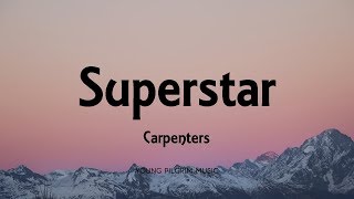 Carpenters  Superstar Lyrics [upl. by Nyleaj]