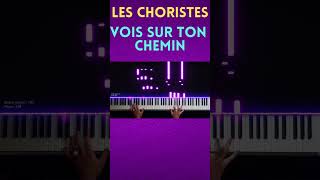 Les choristes  Vois sur ton chemin  Pianéon [upl. by Osterhus]