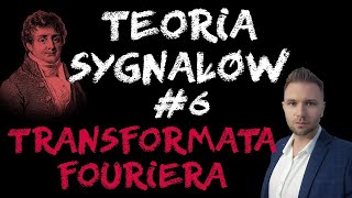 Teoria Sygnałów 6  transformata Fouriera  transformacja Fouriera  przekształcenie Fouriera [upl. by Recor]