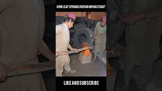 How leaf springs repair in Pakistan shorts leaf springs [upl. by Buckingham827]