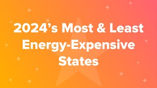 2024’s Most amp Least EnergyExpensive States [upl. by Weibel]