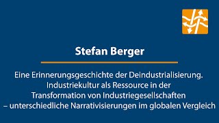 Stefan Berger  Eine Erinnerungsgeschichte der Deindustrialisierung [upl. by Bram252]