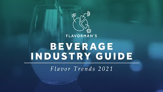 2021 Flavor Trends  Flavormans Beverage Industry Guide [upl. by Nywles]