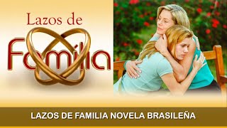 Lazos de Familia Novela Brasileña [upl. by Blanche]