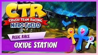 Crash Team Racing NitroFueled  Oxide Station  Platinum Relic Race HARD [upl. by Stilwell]