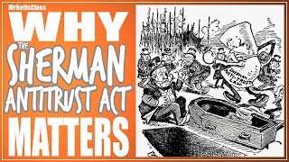 Why the Sherman Antitrust Act Matters  MrBettsClass [upl. by Gniy539]