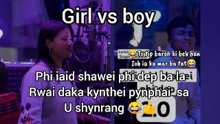 Phi iaid shawei phi dep song  Girl vs boys 👍😂 Reply u shynrang ia kynthei [upl. by Vlad842]