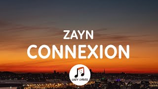 Zayn  Connexion Lyrics [upl. by Ricarda37]