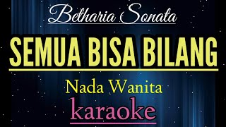 SEMUA BISA BILANG HD KARAOKE NADA WANITA Bhetharia sonata [upl. by Huggins]