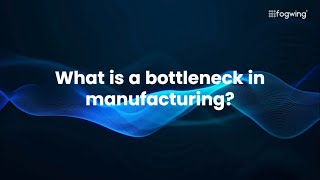 What is a Bottleneck in Manufacturing [upl. by Ogdan240]