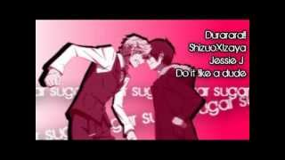 ♥ Shizaya  Do it like a Dude AMV [upl. by Smiga]