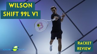 Wilson Shift 99L v1 Tennis Racket Review [upl. by Elletsyrk448]