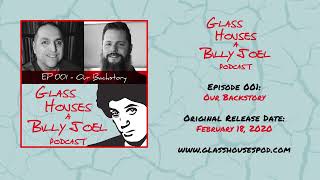 Episode 001  Our Backstory  Glass Houses  A Billy Joel Podcast [upl. by Nelac237]