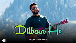 Dilbara Ho  Kashmiri Trending Song 2023  Yawar Wani  Viral Song [upl. by Ivey765]