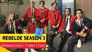 Rebelde Season 3 Release Date  Trailer  Cast  Expectation  Ending Explained [upl. by Roosnam]