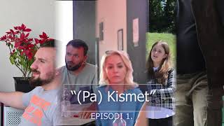 quotPa Kismetquot pjesa  1 [upl. by Sucramed]