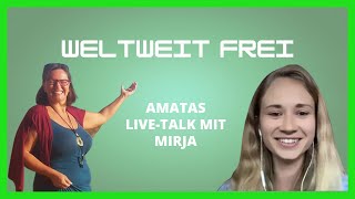 Weltweit Frei  Amatas Live Talk mit Mirja [upl. by Einoj361]