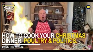 How To Cook Your Christmas Dinner Poultry And Politics With Paul Treyvaud [upl. by Halil805]