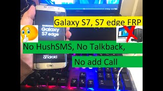 SAMSUNG Galaxy S7 S7 edge FRPGoogle Lock Bypass  No HushSMS No Talkback No add Call  NEW [upl. by Kwang]